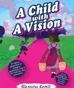 A Child with A Vision By Blessing Kendi