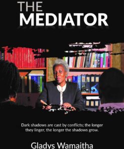 The Mediator By Gladys Wamaitha